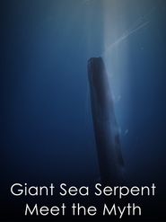  Giant Sea Serpent: Meet the Myth Poster