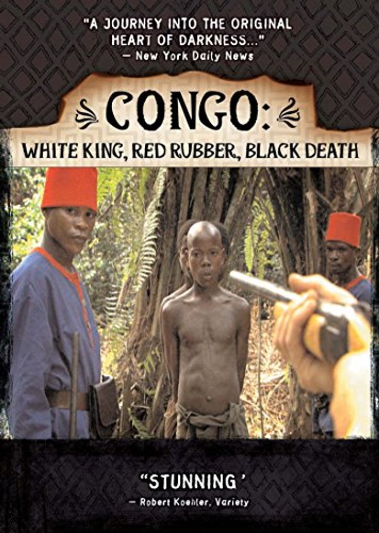Congo: White King, Red Rubber, Black Death Poster