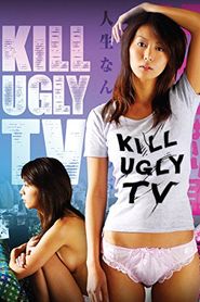  Kill Ugly TV Poster
