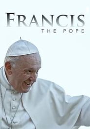 Francis: The Pope Poster