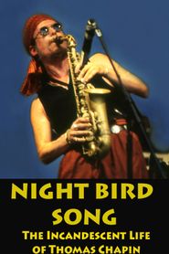  Night Bird Song: the Incandescent Life of Thomas Chapin - 90 Poster