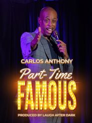  Carlos Anthony: Part-Time Famous Poster