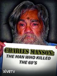  Charles Manson: The Man Who Killed the Sixties Poster