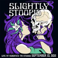  Slightly Stoopid: Live at Roberto's TRI Studios Poster