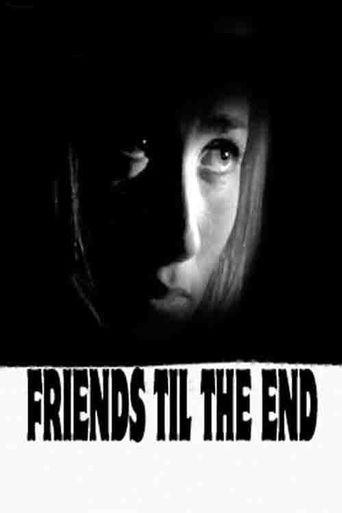  Friends 'Til The End Poster