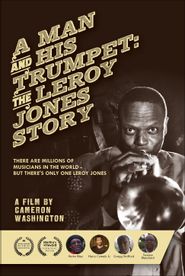  A Man and His Trumpet: The Leroy Jones Story Poster