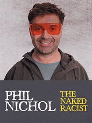  Phil Nichol: The Naked Racist Poster