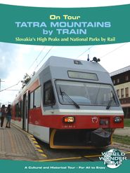  The Tatra Mountains by Train - Arcadia World on Tour Travel Films Poster