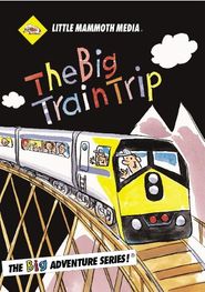  The BIG Train Trip Poster