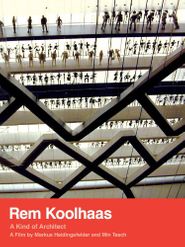  Rem Koolhaas: A Kind of Architect Poster