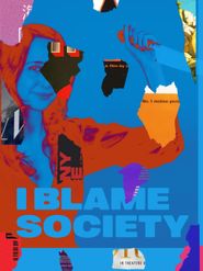  I Blame Society Poster