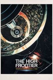  The High Frontier: The Untold Story of Gerard K. O'Neill Poster