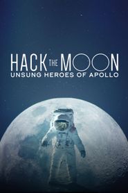  Hack the Moon: Unsung Heroes of Apollo Poster