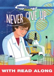  Never Give Up: Dr. Kati Karikó and the Race for the Future of Vaccines Poster