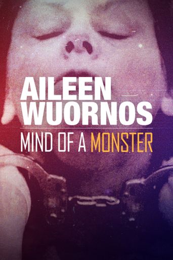  Aileen Wuornos : Mind of a Monster Poster