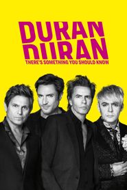 Upcoming Duran Duran: There's Something You Should Know Poster