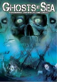  Ghosts at Sea: Paranormal Shipwrecks and Curses Poster