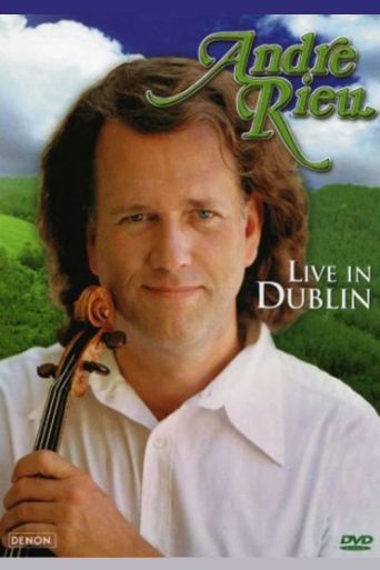 André Rieu - Live in Dublin (2003): Where to Watch and Stream Online ...