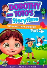  Dorothy and Toto's Storytime: The Marvelous Land of Oz Part 2 Poster