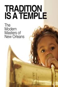  Tradition Is a Temple: The Modern Masters of New Orleans Poster