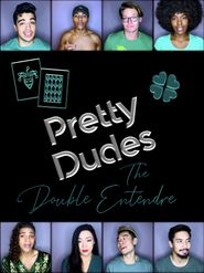  Pretty Dudes: The Double Entendre Poster