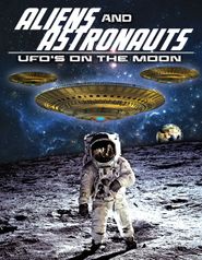 Aliens and Astronauts: UFO's on the Moon Poster