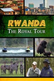 Rwanda: The Royal Tour Poster
