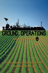  Ground Operations: Battlefields to Farmfields Poster