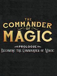  The Commander of Magic. Prologue: Becoming The Commander of Magic Poster