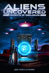  Aliens Uncovered: Moments of Disclosure Poster