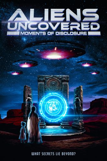 Aliens Uncovered: Moments of Disclosure Poster
