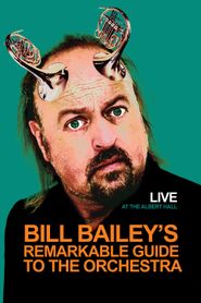  Bill Bailey's Remarkable Guide to the Orchestra Poster