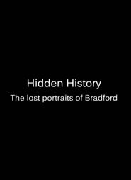 Hidden History: The Lost Portraits of Bradford Poster