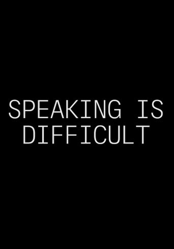  Speaking Is Difficult Poster