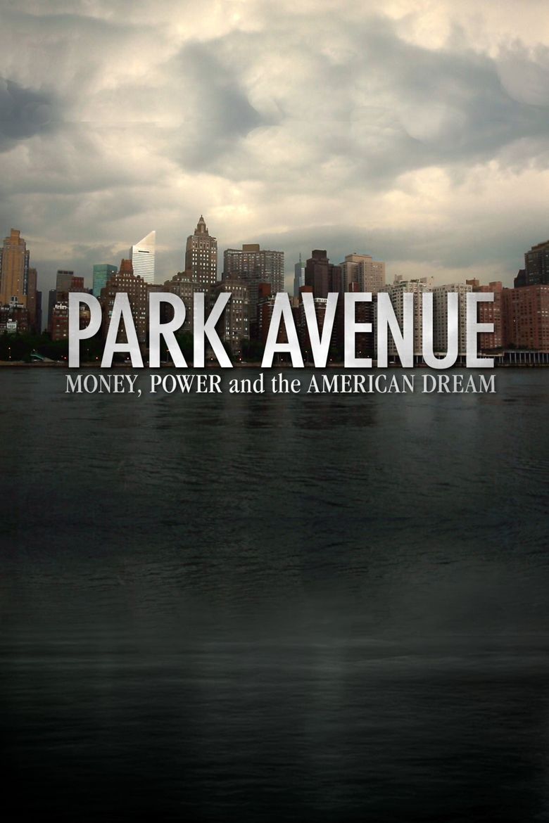 Park Avenue: Money, Power & The American Dream Poster