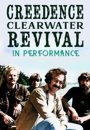  Creedence Clearwater Revival: In Performance Poster