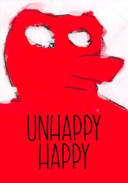  Unhappy Happy Poster