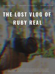  The Lost Vlog of Ruby Real Poster