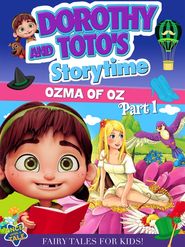 Dorothy and Toto's Storytime: Ozma of Oz Part 1 Poster