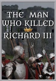  The Man Who Killed Richard III Poster