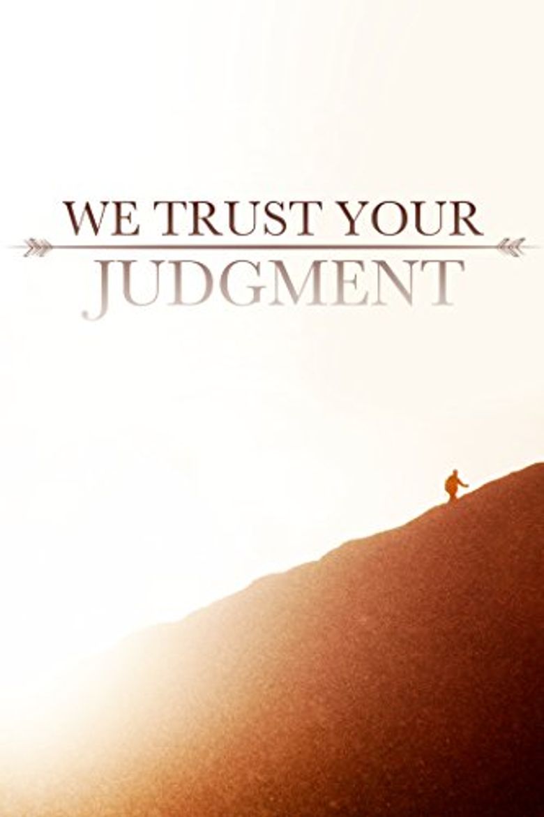 We Trust Your Judgment