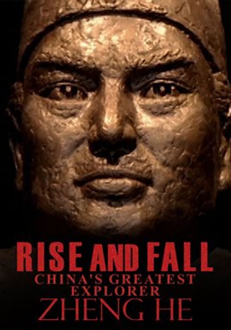 Rise and Fall: China's Greatest Explorer (Zheng He)