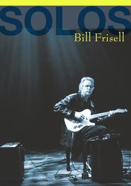  Bill Frisell - Solos - The Jazz Sessions Poster