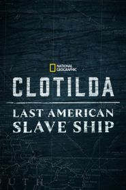  Clotilda: Last American Slave Ship Poster