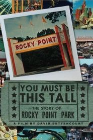  You Must Be This Tall: The Story of Rocky Point Park Poster