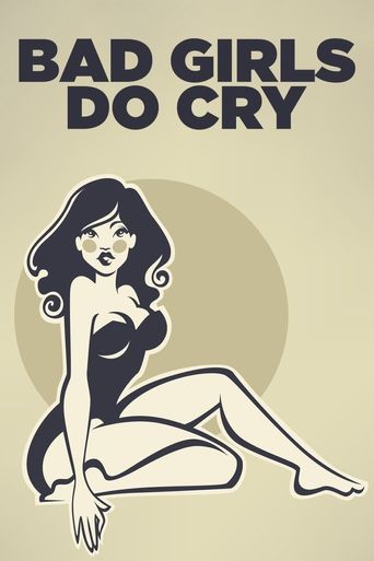  Bad Girls Do Cry Poster
