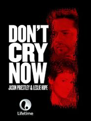  Don't Cry Now Poster