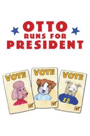  Otto Runs For President Poster