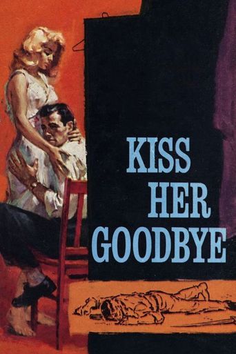  Kiss Her Goodbye Poster
