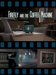  Firefly and the Coffee Machine Poster